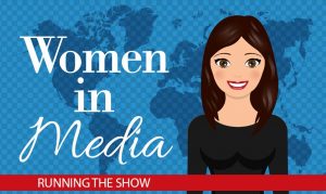 Women in Media: Running the Show